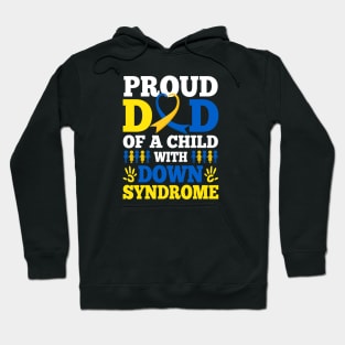 Proud Dad Of A Child With Down Syndrome Day Hoodie